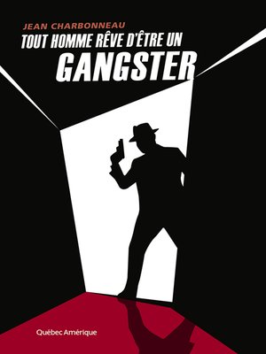 cover image of Tout homme rêve d'être un gangster